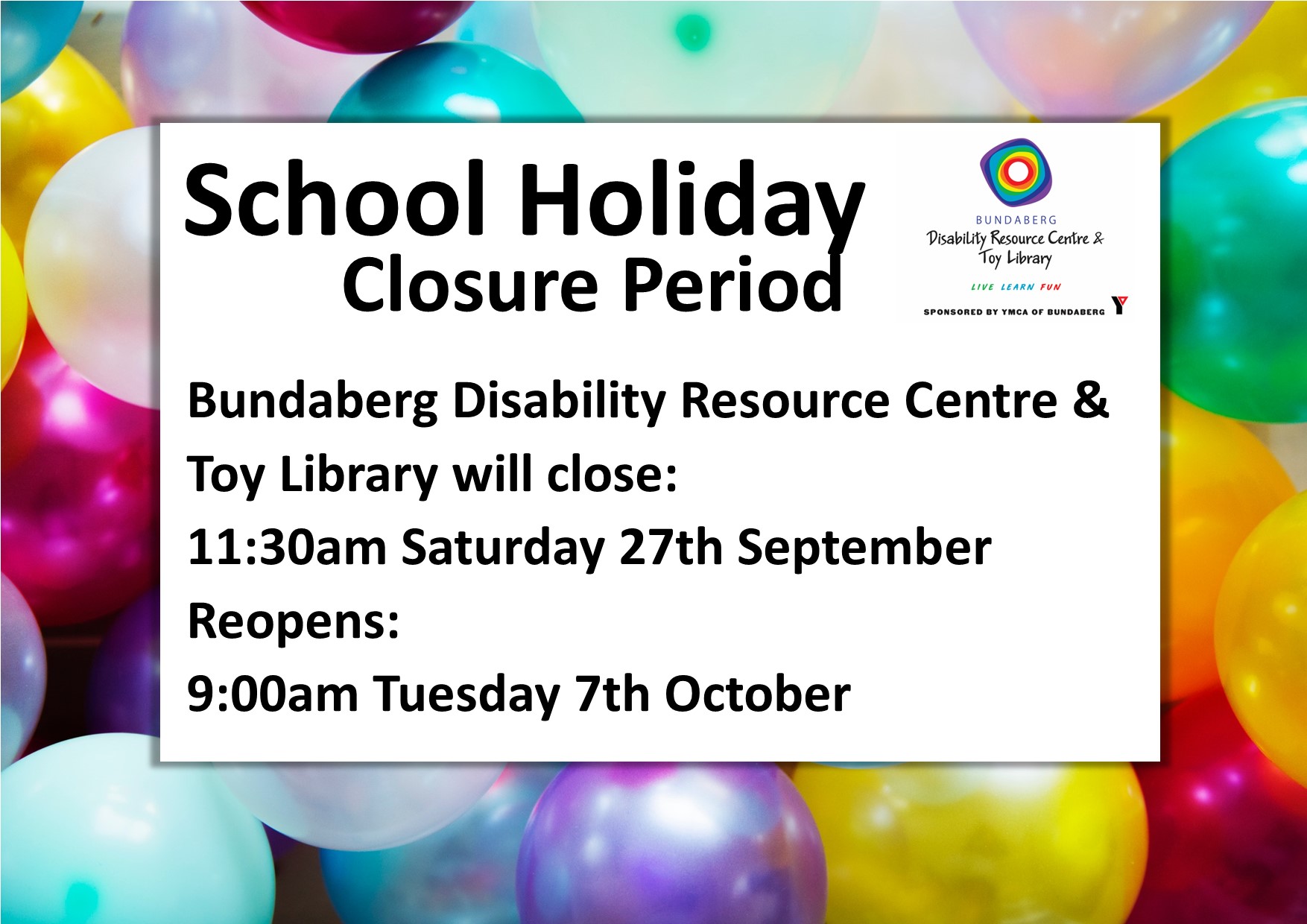 Closed from 11:30am Saturday 27 September, reopening 9am Tuesday 7 October. Balloon background